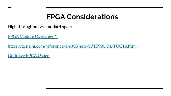 FPGA Considerations High throughput vs standard specs FPGA Module Overview** https: //zone. ni. com/reference/en-XX/help/371599