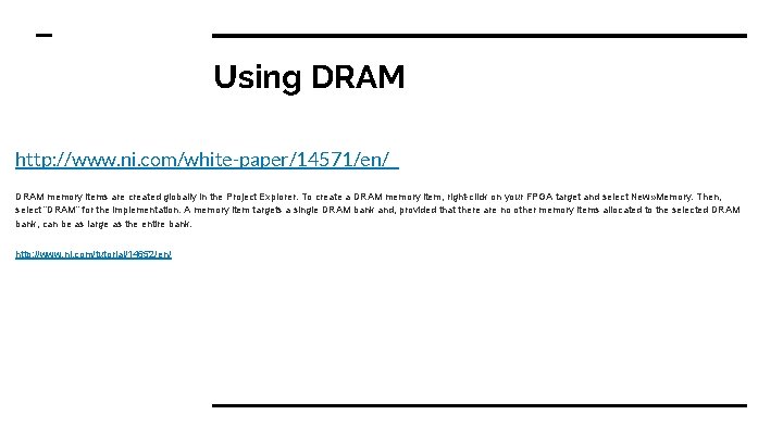 Using DRAM http: //www. ni. com/white-paper/14571/en/ DRAM memory items are created globally in the