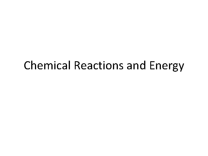 Chemical Reactions and Energy 