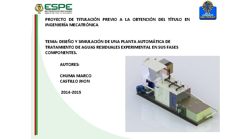 PROYECTO DE TITULACIÓN PREVIO A LA OBTENCIÓN DEL TÍTULO EN INGENIERÍA MECATRÓNICA TEMA: DISEÑO