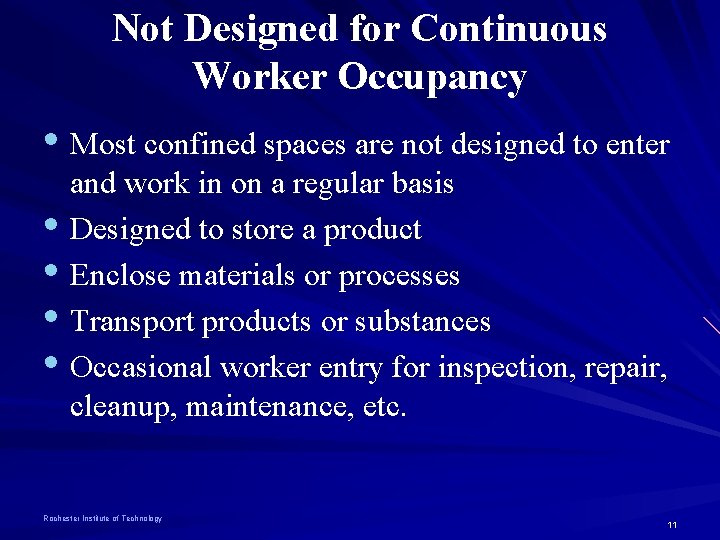 Not Designed for Continuous Worker Occupancy • Most confined spaces are not designed to