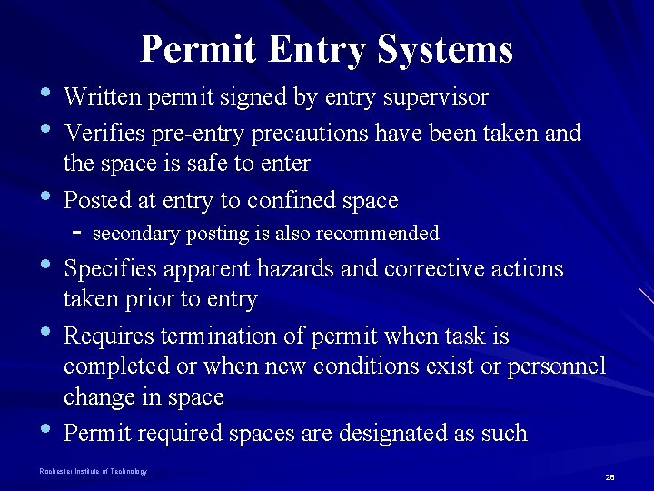 Permit Entry Systems • Written permit signed by entry supervisor • Verifies pre-entry precautions