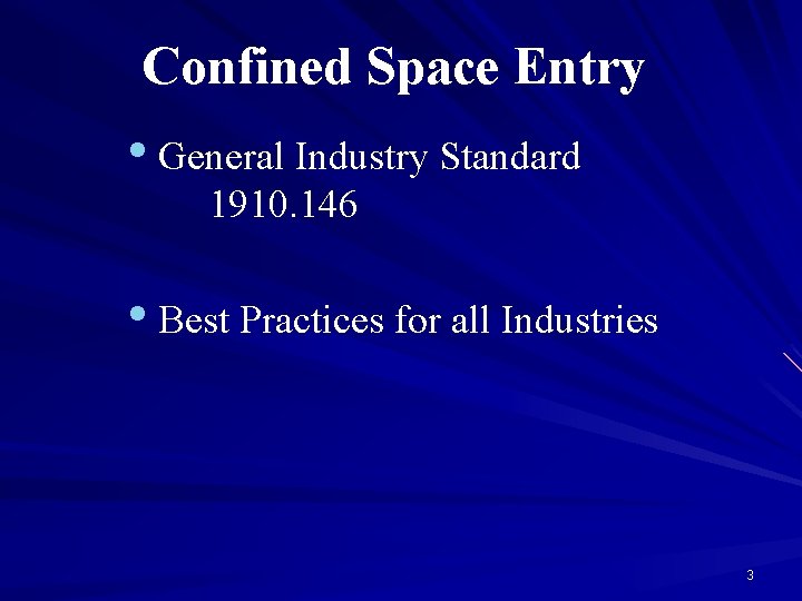 Confined Space Entry • General Industry Standard 1910. 146 • Best Practices for all