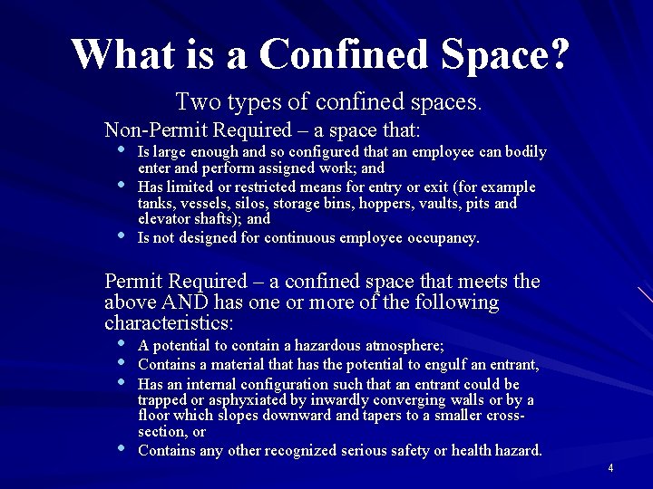 What is a Confined Space? Two types of confined spaces. Non-Permit Required – a