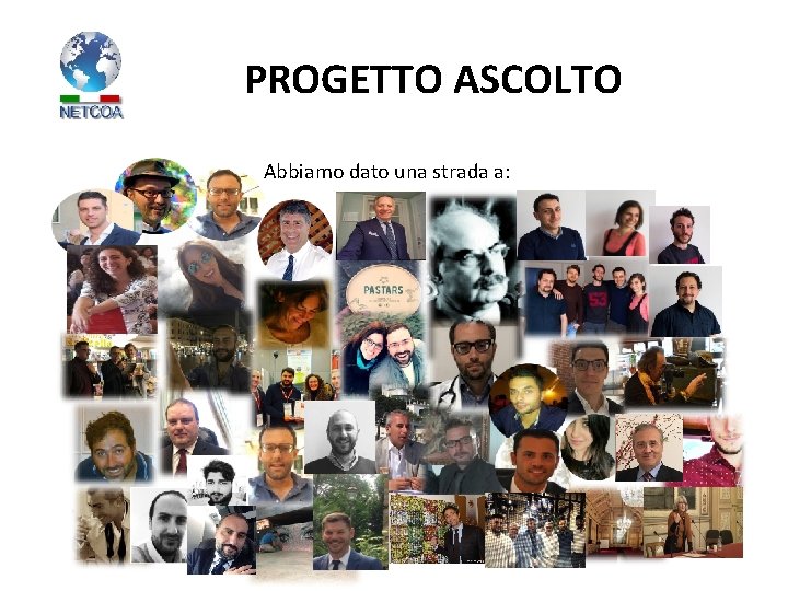 PROGETTO ASCOLTO Abbiamo dato una strada a: 