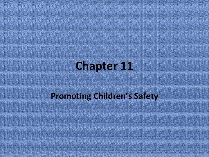 Chapter 11 Promoting Children’s Safety 