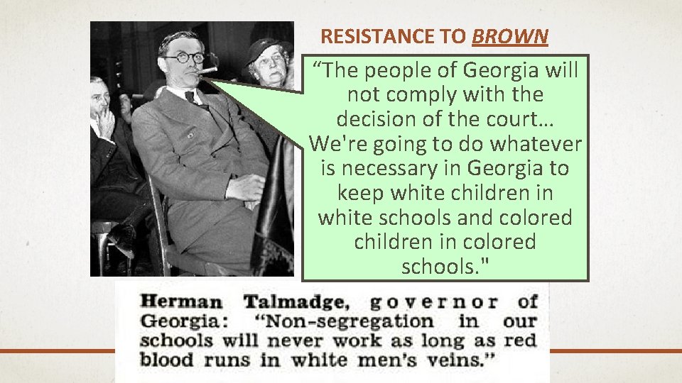 RESISTANCE TO BROWN “The people of Georgia will not comply with the decision of