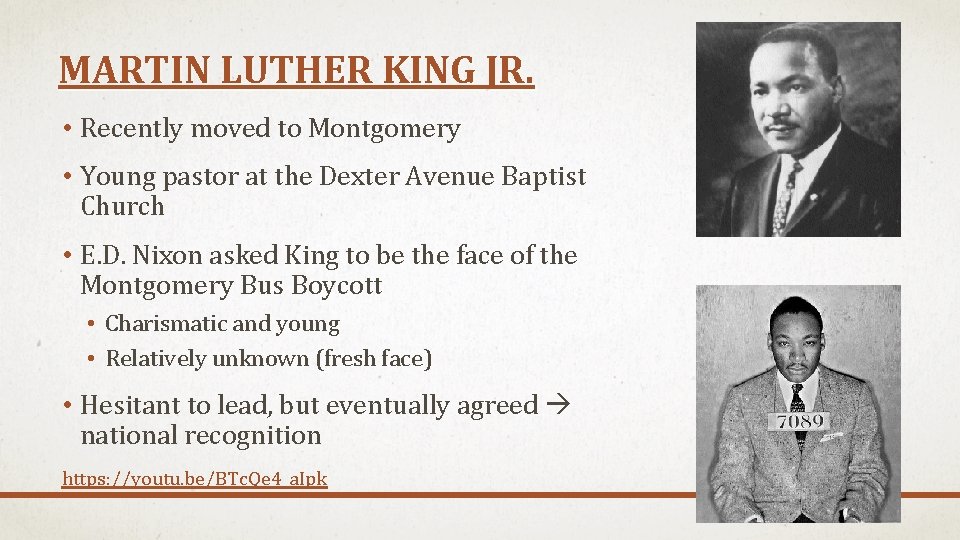 MARTIN LUTHER KING JR. • Recently moved to Montgomery • Young pastor at the