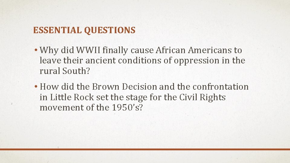 ESSENTIAL QUESTIONS • Why did WWII finally cause African Americans to leave their ancient