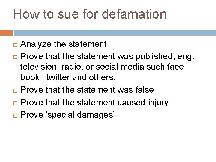 How to sue for defamation Analyze the statement Prove that the statement was published,