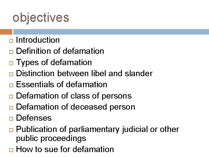 objectives Introduction Definition of defamation Types of defamation Distinction between libel and slander Essentials