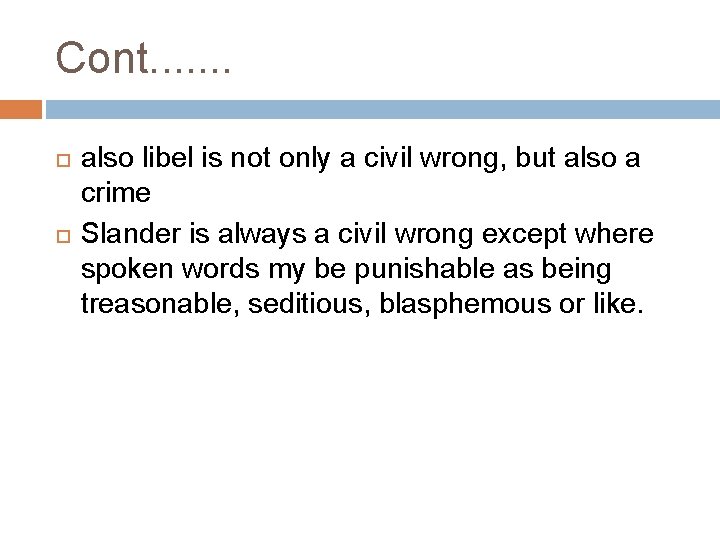 Cont. . . . also libel is not only a civil wrong, but also
