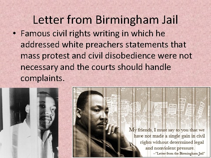 Letter from Birmingham Jail • Famous civil rights writing in which he addressed white