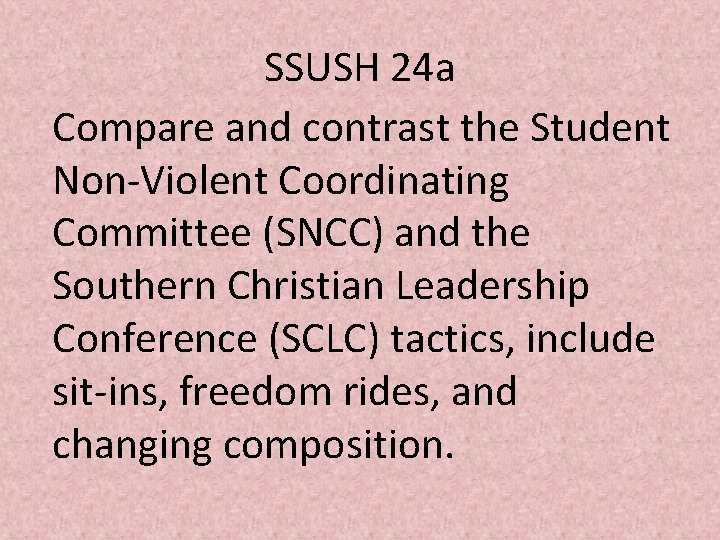 SSUSH 24 a Compare and contrast the Student Non-Violent Coordinating Committee (SNCC) and the