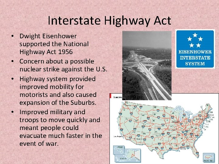 Interstate Highway Act • Dwight Eisenhower supported the National Highway Act 1956 • Concern