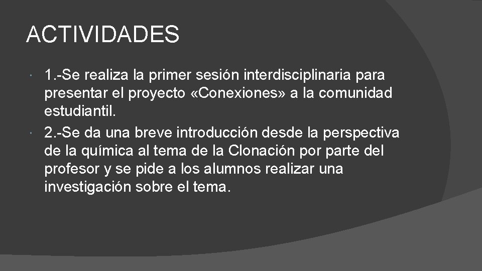 ACTIVIDADES 1. -Se realiza la primer sesión interdisciplinaria para presentar el proyecto «Conexiones» a