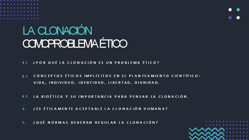 LA CLONACIÓN COMOPROBLEMAÉTICO 01 ¿ P O R Q U É L A C