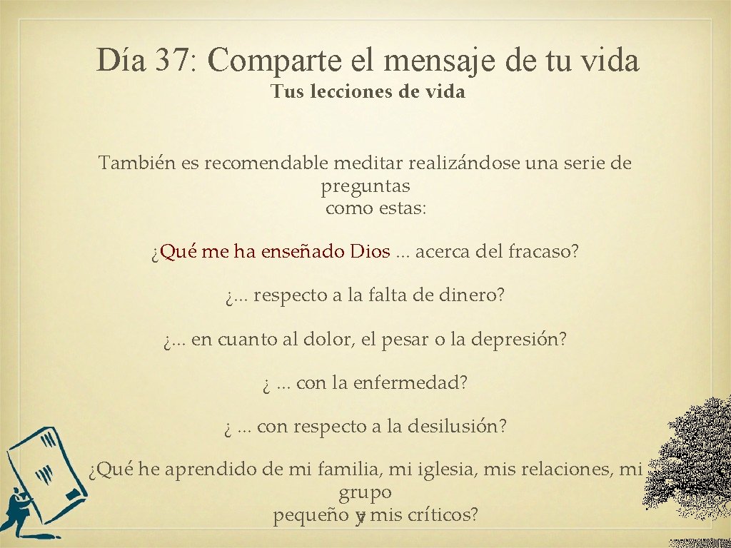 Día 37: Comparte el mensaje de tu vida Tus lecciones de vida También es