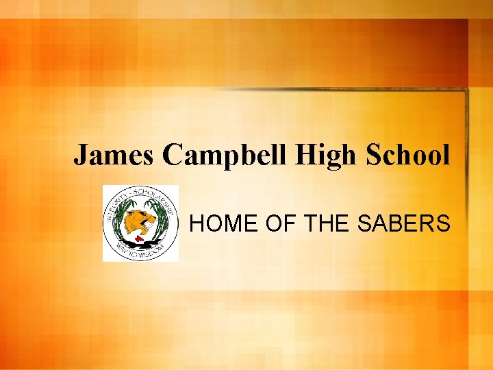 James Campbell High School HOME OF THE SABERS 