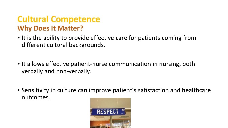 Cultural Competence Why Does It Matter? • It is the ability to provide effective