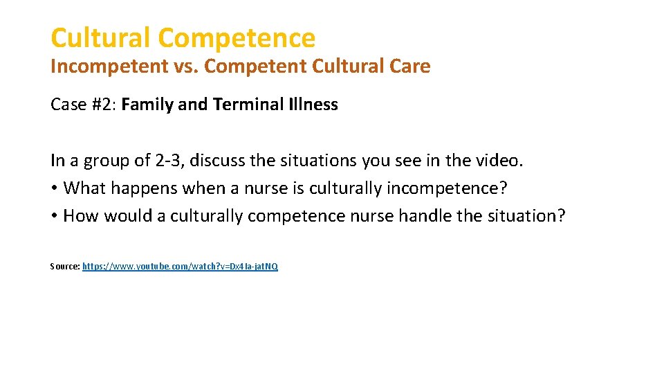 Cultural Competence Incompetent vs. Competent Cultural Care Case #2: Family and Terminal Illness In Cultural Competence Incompetent vs. Competent Cultural Care Case #2: Family and Terminal Illness In