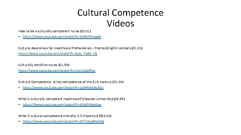 Cultural Competence Videos How to be a culturally competent nurse (03. 01) • https: