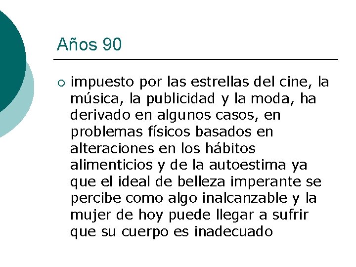 Años 90 ¡ impuesto por las estrellas del cine, la música, la publicidad y