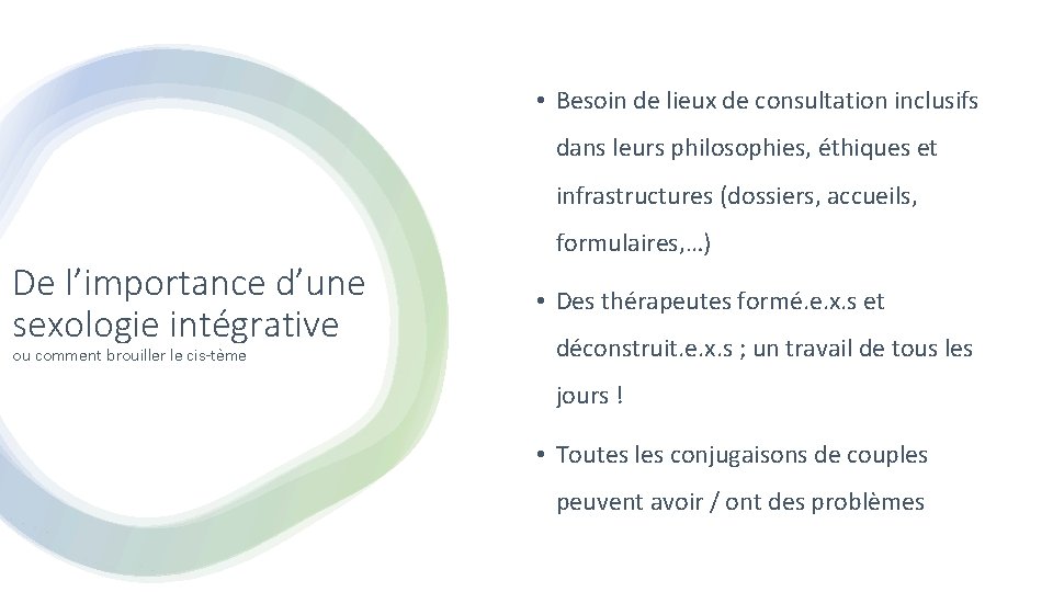  • Besoin de lieux de consultation inclusifs dans leurs philosophies, éthiques et infrastructures