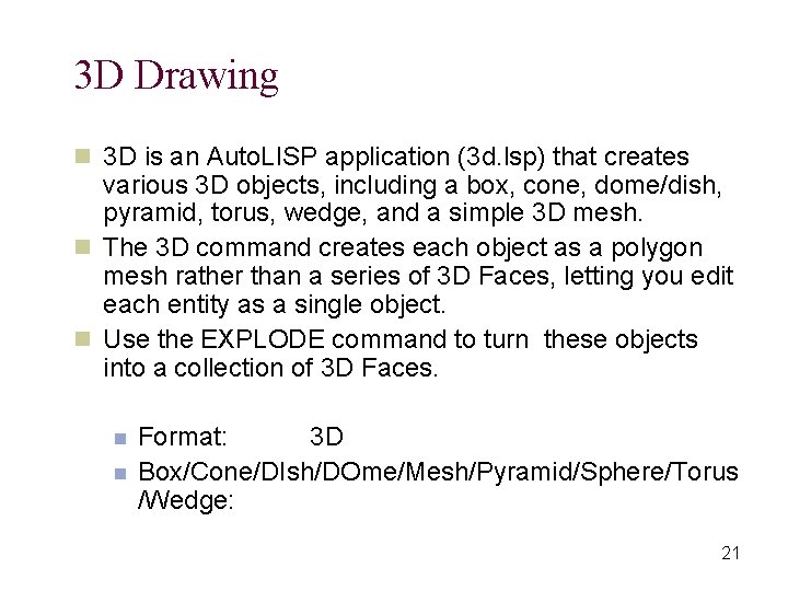 3 D Drawing n 3 D is an Auto. LISP application (3 d. lsp)
