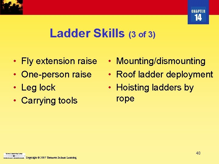 CHAPTER 14 Ladder Skills (3 of 3) • • Fly extension raise One-person raise