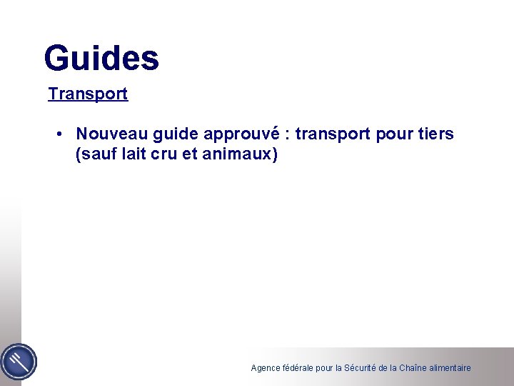 Guides Transport • Nouveau guide approuvé : transport pour tiers (sauf lait cru et