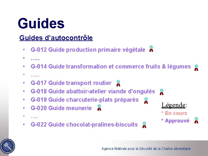 Guides d’autocontrôle • • • G-012 Guide production primaire végétale …. . G-014 Guide