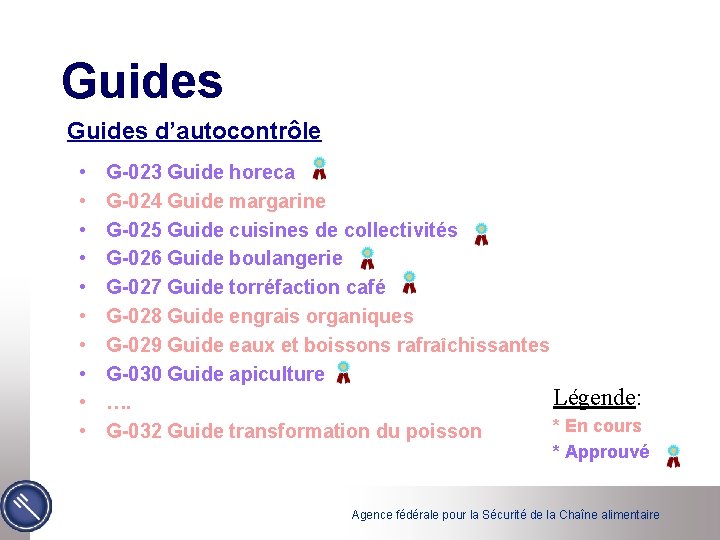 Guides d’autocontrôle • • • G-023 Guide horeca G-024 Guide margarine G-025 Guide cuisines