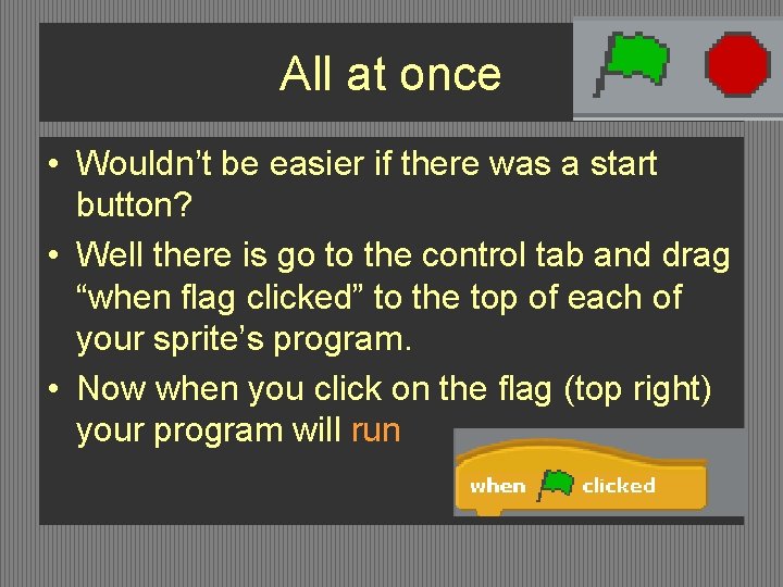 All at once • Wouldn’t be easier if there was a start button? • All at once • Wouldn’t be easier if there was a start button? •