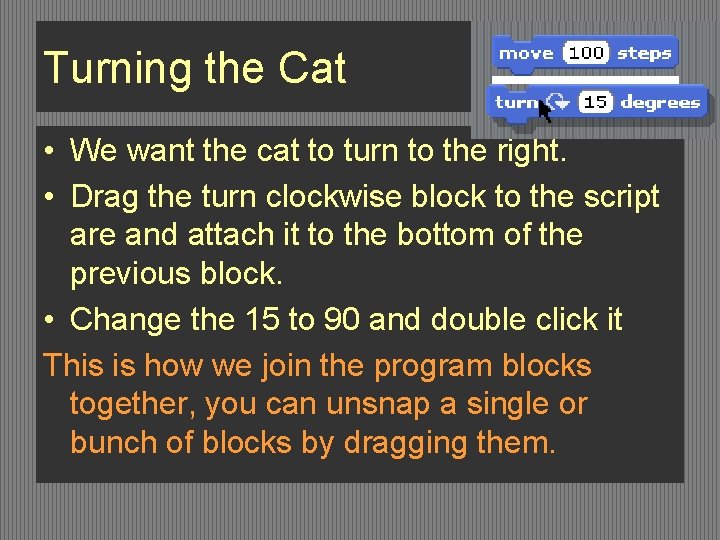 Turning the Cat • We want the cat to turn to the right. • Turning the Cat • We want the cat to turn to the right. •