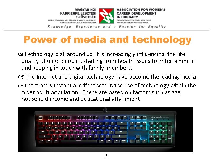 Power of media and technology Technology is all around us. It is increasingly influencing