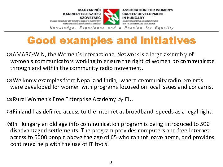 Good examples and initiatives AMARC-WIN, the Women’s International Network is a large assembly of