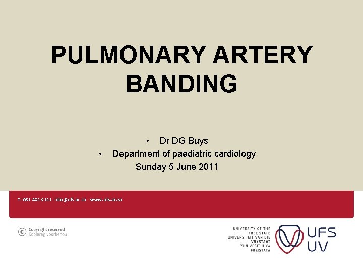 PULMONARY ARTERY BANDING • • Dr DG Buys Department of paediatric cardiology Sunday 5