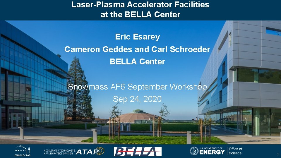 n Laser-Plasma Accelerator Facilities at the BELLA Center Eric Esarey Cameron Geddes and Carl