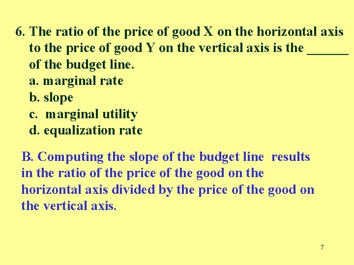 6. The ratio of the price of good X on the horizontal axis to