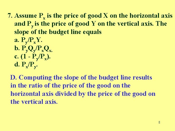 7. Assume Px is the price of good X on the horizontal axis and