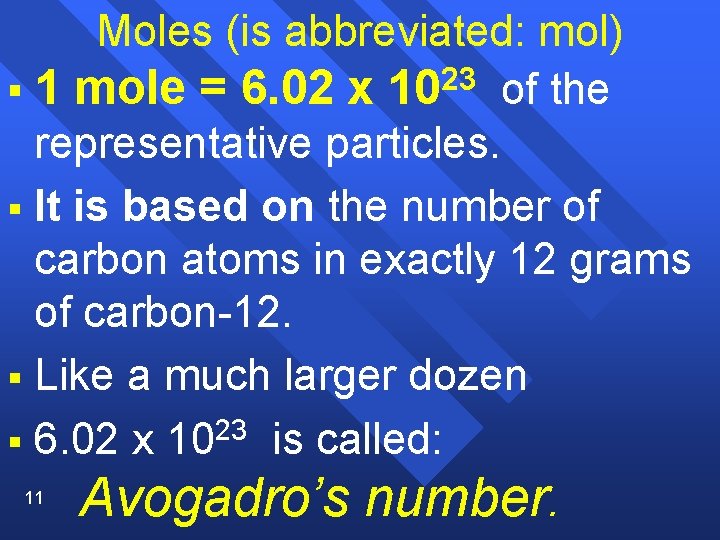 Moles (is abbreviated: mol) 23 § 1 mole = 6. 02 x 10 of