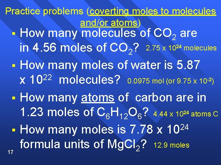 Practice problems (coverting moles to molecules and/or atoms) § How many molecules of CO