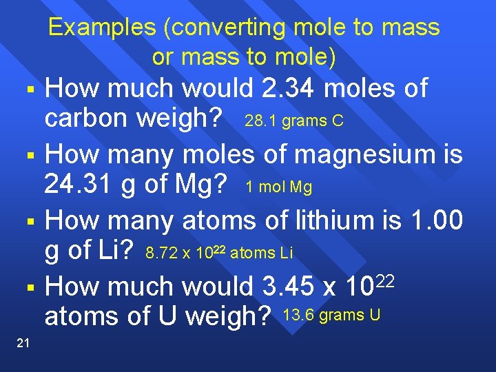 Examples (converting mole to mass or mass to mole) § § § How much