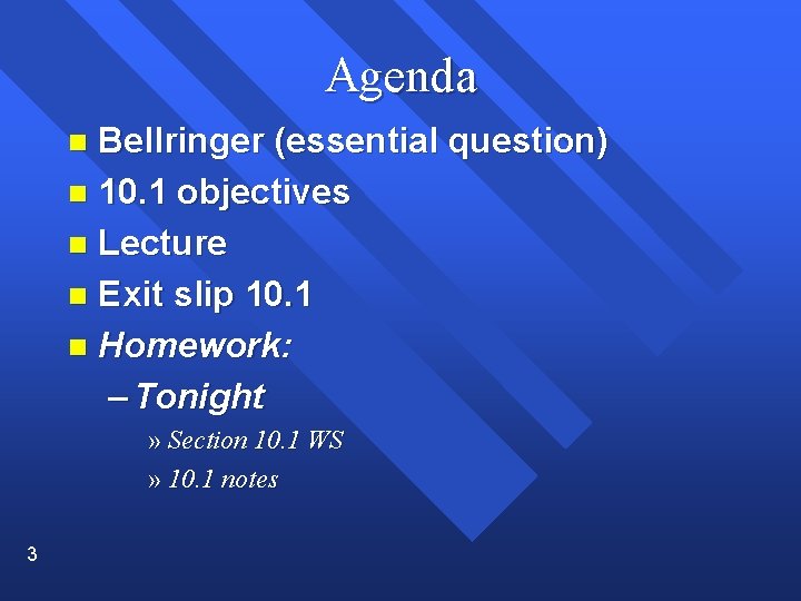 Agenda Bellringer (essential question) n 10. 1 objectives n Lecture n Exit slip 10.