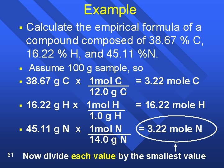 Example § Calculate the empirical formula of a compound composed of 38. 67 %