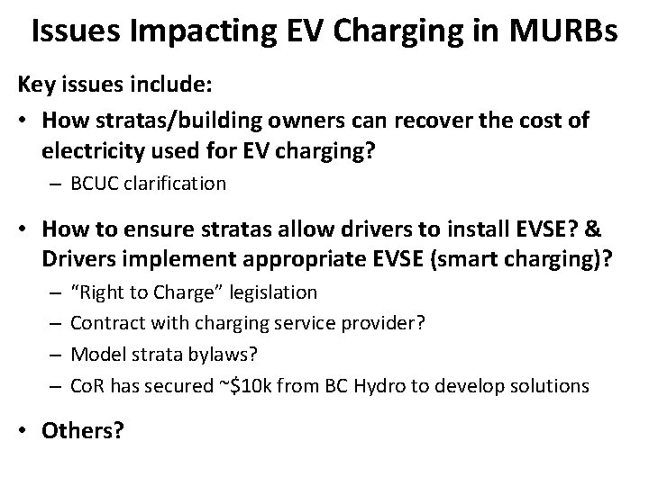 Issues Impacting EV Charging in MURBs Key issues include: • How stratas/building owners can