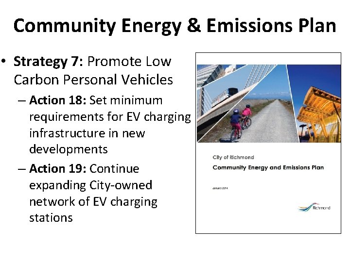 Community Energy & Emissions Plan • Strategy 7: Promote Low Carbon Personal Vehicles –