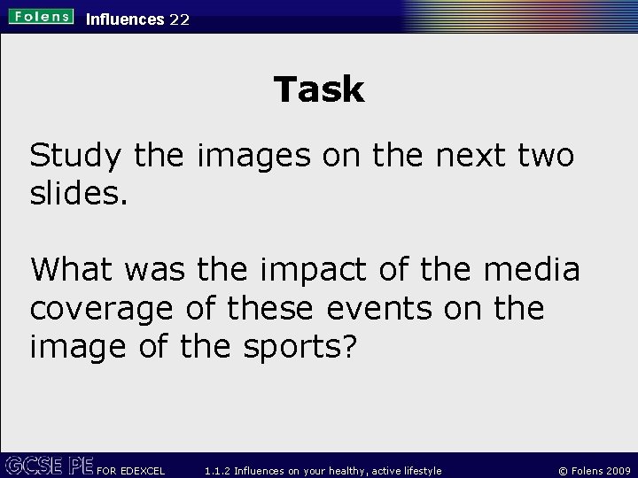 Influences 22 Task Study the images on the next two slides. What was the