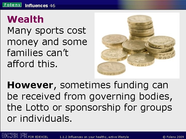 Influences 46 Wealth Many sports cost money and some families can’t afford this. However,